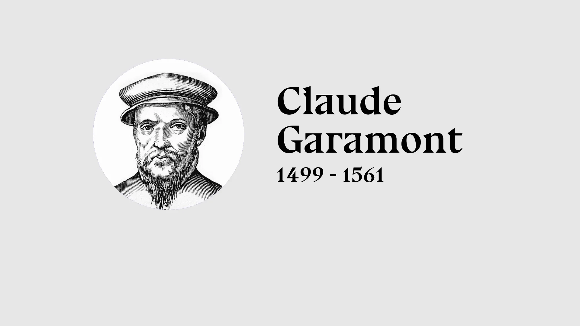 Capture de la vidéo : composition graphique avec une gravure reproduisant le visage de Claude Garamont, et la mention « Claude Garamont, 1499 - 1561 ».