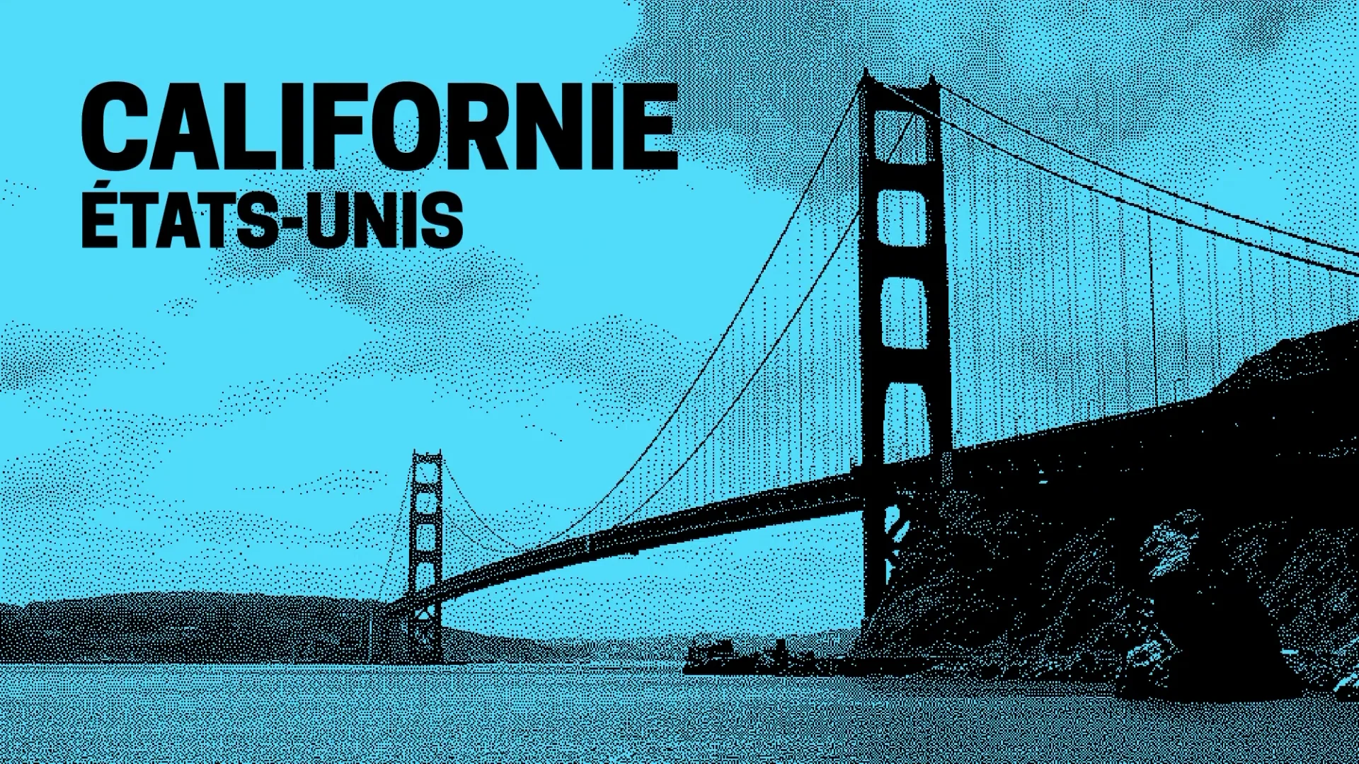 Capture de la vidéo : composition graphique avec une image pixellisée, en noir et bleu, du Golden Gate (San Francisco) et le titre « Californie, États-Unis »